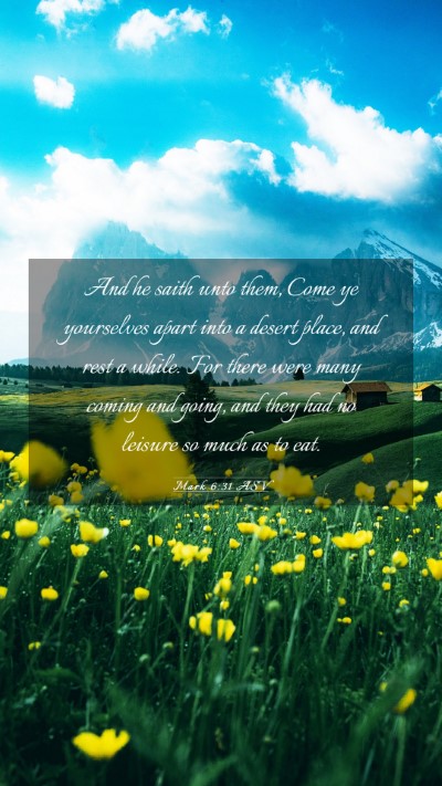 Picture 03 - Mark 6:31 ASV Mobile Phone Wallpaper - And he saith unto them, Come ye yourselves apart - Mobile Bible Verse Wallpaper