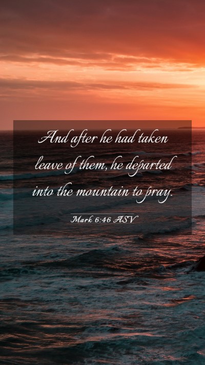 Picture 03 - Mark 6:46 ASV Mobile Phone Wallpaper - And after he had taken leave of them, he departed - Mobile Bible Verse Wallpaper