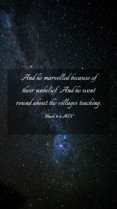 Picture 03 - Mark 6:6 ASV Mobile Phone Wallpaper - And he marvelled because of their unbelief. And - Mobile Bible Verse Wallpaper
