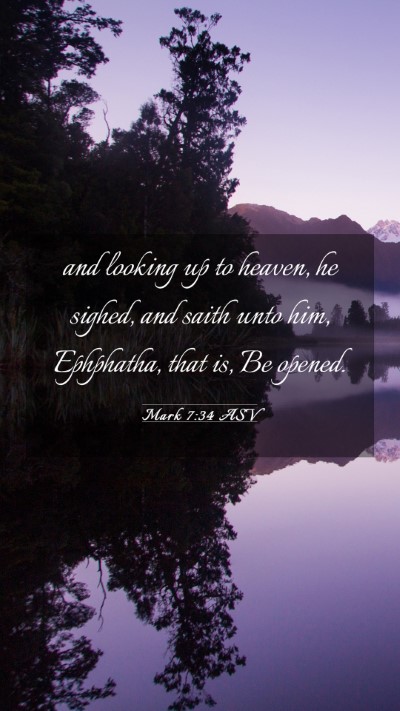 Picture 03 - Mark 7:34 ASV Mobile Phone Wallpaper - and looking up to heaven, he sighed, and saith - Mobile Bible Verse Wallpaper