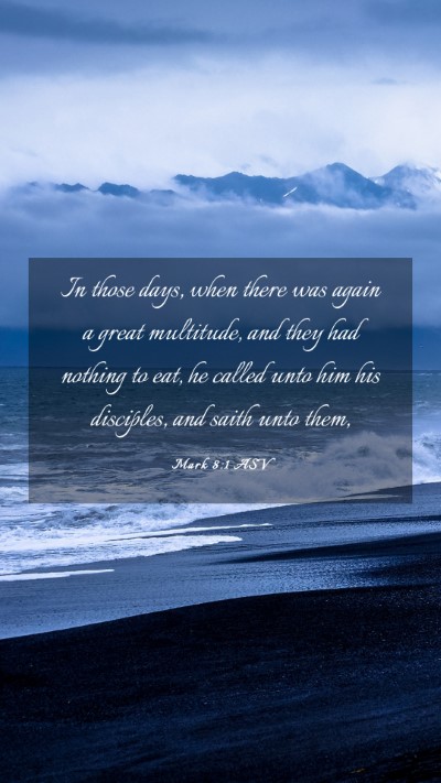 Picture 03 - Mark 8:1 ASV Mobile Phone Wallpaper - In those days, when there was again a great - Mobile Bible Verse Wallpaper