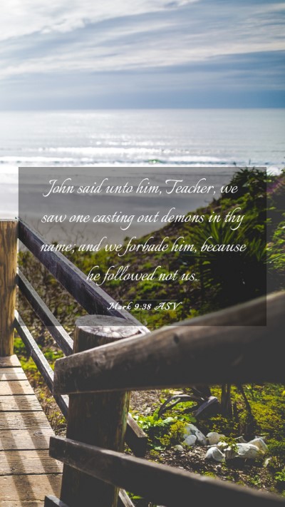 Picture 03 - Mark 9:38 ASV Mobile Phone Wallpaper - John said unto him, Teacher, we saw one casting - Mobile Bible Verse Wallpaper