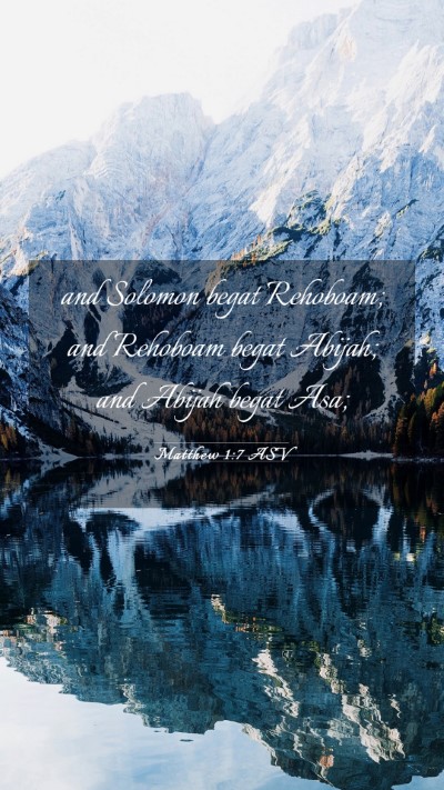 Picture 03 - Matthew 1:7 ASV Mobile Phone Wallpaper - and Solomon begat Rehoboam; and Rehoboam begat - Mobile Bible Verse Wallpaper
