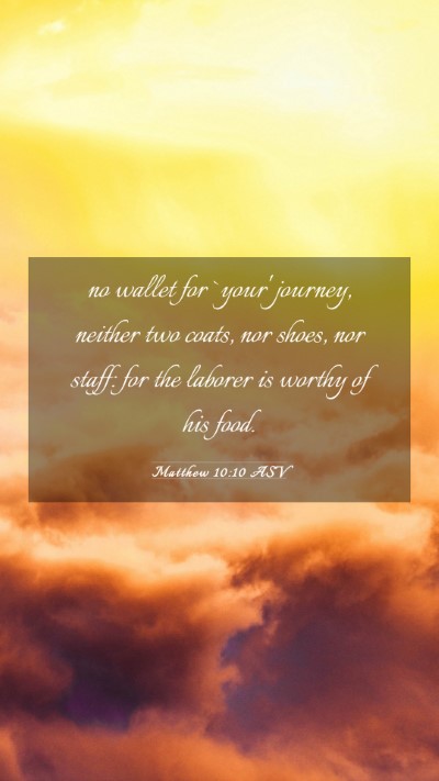 Picture 03 - Matthew 10:10 ASV Mobile Phone Wallpaper - no wallet for `your' journey, neither two coats, - Mobile Bible Verse Wallpaper