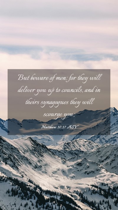 Picture 03 - Matthew 10:17 ASV Mobile Phone Wallpaper - But beware of men: for they will deliver you up - Mobile Bible Verse Wallpaper