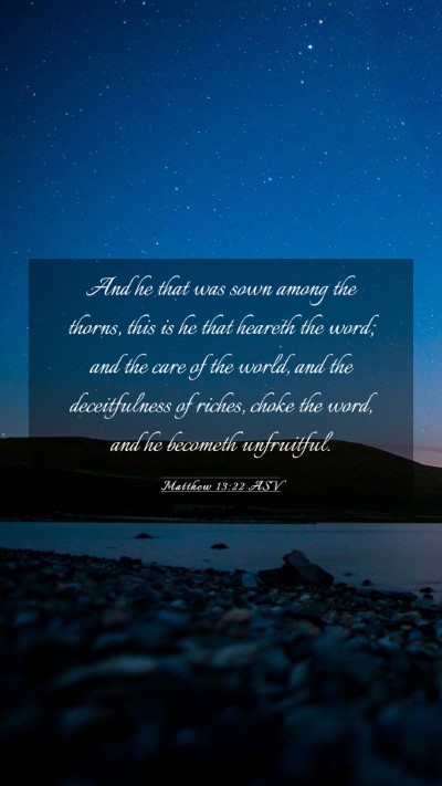 Picture 03 - Matthew 13:22 ASV Mobile Phone Wallpaper - And he that was sown among the thorns, this is he - Mobile Bible Verse Wallpaper