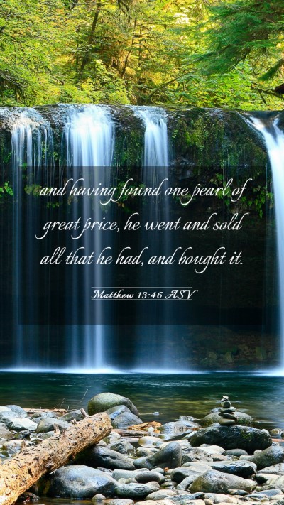 Picture 03 - Matthew 13:46 ASV Mobile Phone Wallpaper - and having found one pearl of great price, he - Mobile Bible Verse Wallpaper