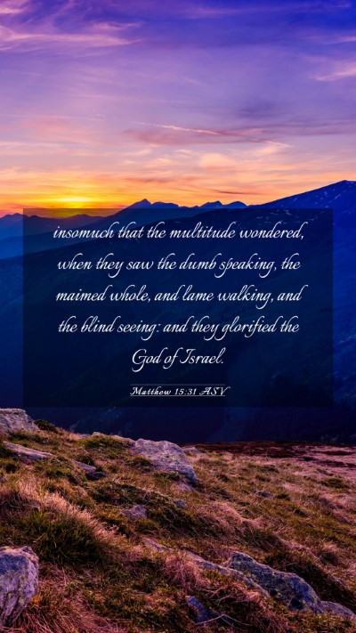 Picture 03 - Matthew 15:31 ASV Mobile Phone Wallpaper - insomuch that the multitude wondered, when they - Mobile Bible Verse Wallpaper