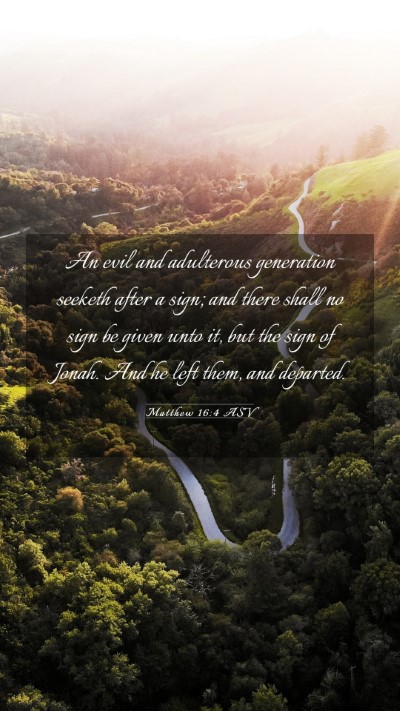 Picture 03 - Matthew 16:4 ASV Mobile Phone Wallpaper - An evil and adulterous generation seeketh after a - Mobile Bible Verse Wallpaper