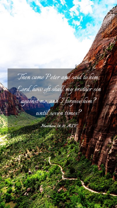 Picture 03 - Matthew 18:21 ASV Mobile Phone Wallpaper - Then came Peter and said to him, Lord, how oft - Mobile Bible Verse Wallpaper