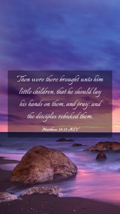 Picture 03 - Matthew 19:13 ASV Mobile Phone Wallpaper - Then were there brought unto him little children, - Mobile Bible Verse Wallpaper