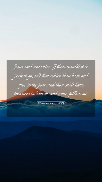 Picture 03 - Matthew 19:21 ASV Mobile Phone Wallpaper - Jesus said unto him, If thou wouldest be perfect, - Mobile Bible Verse Wallpaper