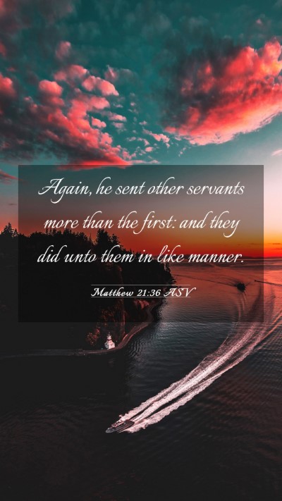 Picture 03 - Matthew 21:36 ASV Mobile Phone Wallpaper - Again, he sent other servants more than the - Mobile Bible Verse Wallpaper