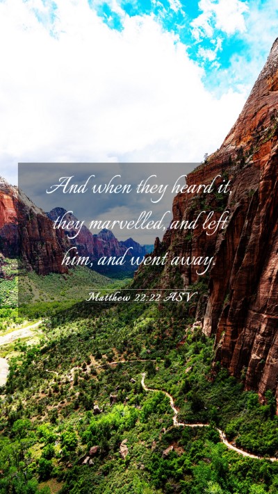 Picture 03 - Matthew 22:22 ASV Mobile Phone Wallpaper - And when they heard it, they marvelled, and left - Mobile Bible Verse Wallpaper