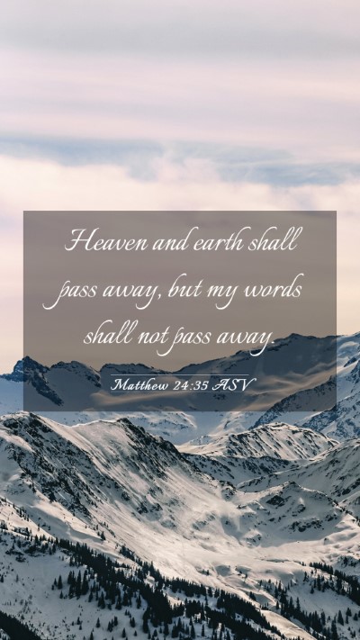 Picture 03 - Matthew 24:35 ASV Mobile Phone Wallpaper - Heaven and earth shall pass away, but my words - Mobile Bible Verse Wallpaper