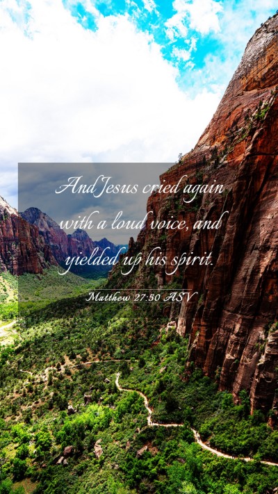 Picture 03 - Matthew 27:50 ASV Mobile Phone Wallpaper - And Jesus cried again with a loud voice, and - Mobile Bible Verse Wallpaper