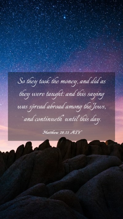 Picture 03 - Matthew 28:15 ASV Mobile Phone Wallpaper - So they took the money, and did as they were - Mobile Bible Verse Wallpaper