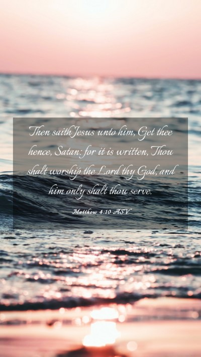 Picture 03 - Matthew 4:10 ASV Mobile Phone Wallpaper - Then saith Jesus unto him, Get thee hence, Satan: - Mobile Bible Verse Wallpaper