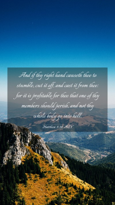 Picture 03 - Matthew 5:30 ASV Mobile Phone Wallpaper - And if thy right hand causeth thee to stumble, - Mobile Bible Verse Wallpaper