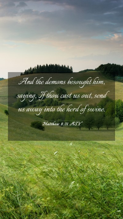 Picture 03 - Matthew 8:31 ASV Mobile Phone Wallpaper - And the demons besought him, saying, If thou cast - Mobile Bible Verse Wallpaper
