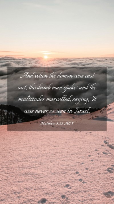 Picture 03 - Matthew 9:33 ASV Mobile Phone Wallpaper - And when the demon was cast out, the dumb man - Mobile Bible Verse Wallpaper