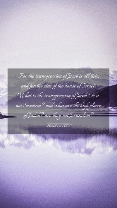 Picture 03 - Micah 1:5 ASV Mobile Phone Wallpaper - For the transgression of Jacob is all this, and - Mobile Bible Verse Wallpaper