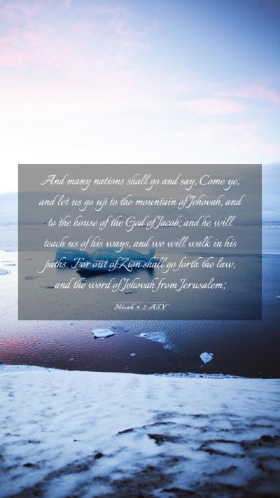 Picture 03 - Micah 4:2 ASV Mobile Phone Wallpaper - And many nations shall go and say, Come ye, and - Mobile Bible Verse Wallpaper