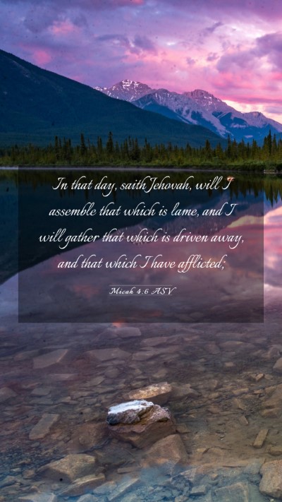 Picture 03 - Micah 4:6 ASV Mobile Phone Wallpaper - In that day, saith Jehovah, will I assemble that - Mobile Bible Verse Wallpaper