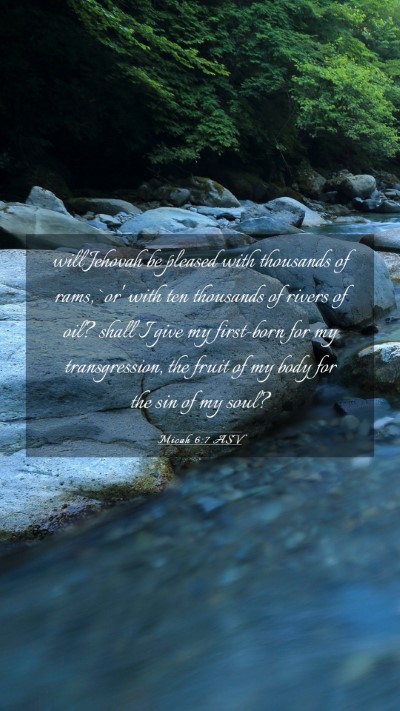 Picture 03 - Micah 6:7 ASV Mobile Phone Wallpaper - will Jehovah be pleased with thousands of rams, - Mobile Bible Verse Wallpaper