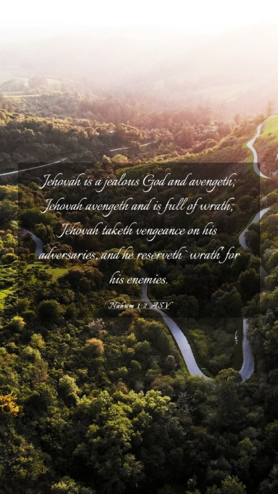 Picture 03 - Nahum 1:2 ASV Mobile Phone Wallpaper - Jehovah is a jealous God and avengeth; Jehovah - Mobile Bible Verse Wallpaper
