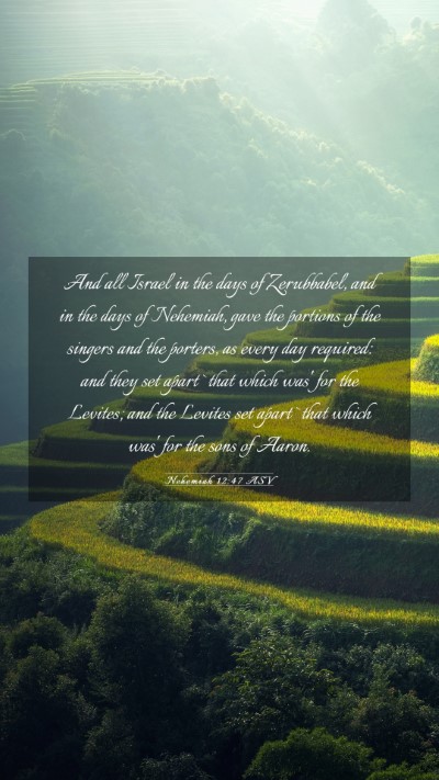 Picture 03 - Nehemiah 12:47 ASV Mobile Phone Wallpaper - And all Israel in the days of Zerubbabel, and in - Mobile Bible Verse Wallpaper