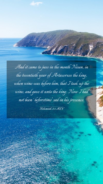 Picture 03 - Nehemiah 2:1 ASV Mobile Phone Wallpaper - And it came to pass in the month Nisan, in the - Mobile Bible Verse Wallpaper