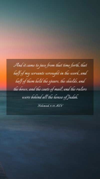 Picture 03 - Nehemiah 4:16 ASV Mobile Phone Wallpaper - And it came to pass from that time forth, that - Mobile Bible Verse Wallpaper
