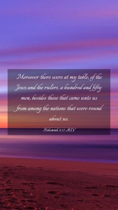 Picture 03 - Nehemiah 5:17 ASV Mobile Phone Wallpaper - Moreover there were at my table, of the Jews and - Mobile Bible Verse Wallpaper
