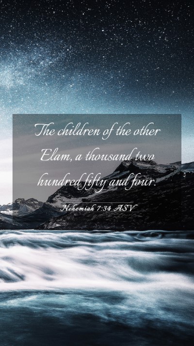 Picture 03 - Nehemiah 7:34 ASV Mobile Phone Wallpaper - The children of the other Elam, a thousand two - Mobile Bible Verse Wallpaper