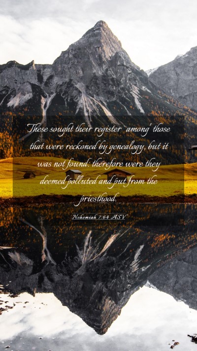 Picture 03 - Nehemiah 7:64 ASV Mobile Phone Wallpaper - These sought their register `among' those that - Mobile Bible Verse Wallpaper