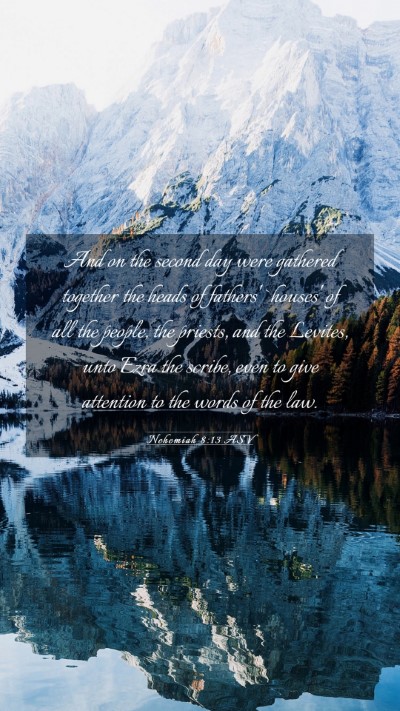 Picture 03 - Nehemiah 8:13 ASV Mobile Phone Wallpaper - And on the second day were gathered together the - Mobile Bible Verse Wallpaper