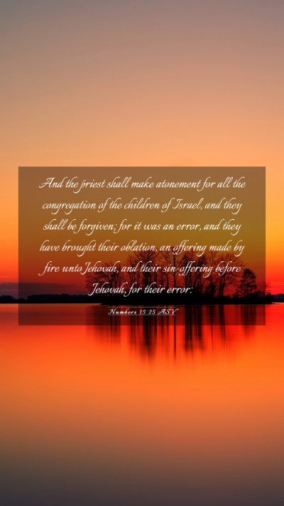 Picture 03 - Numbers 15:25 ASV Mobile Phone Wallpaper - And the priest shall make atonement for all the - Mobile Bible Verse Wallpaper