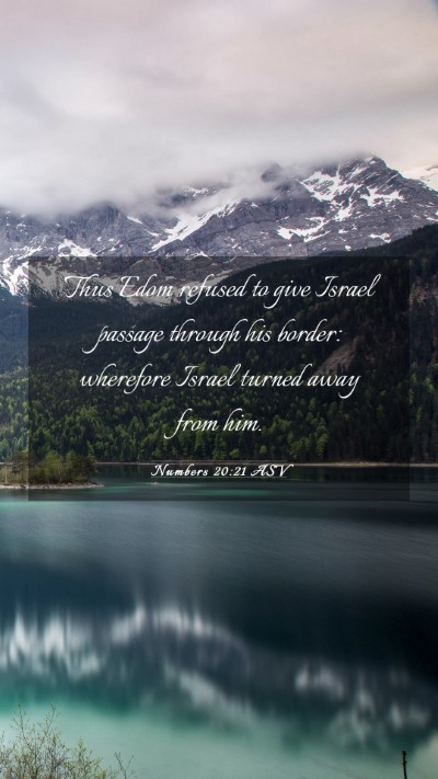 Picture 03 - Numbers 20:21 ASV Mobile Phone Wallpaper - Thus Edom refused to give Israel passage through - Mobile Bible Verse Wallpaper