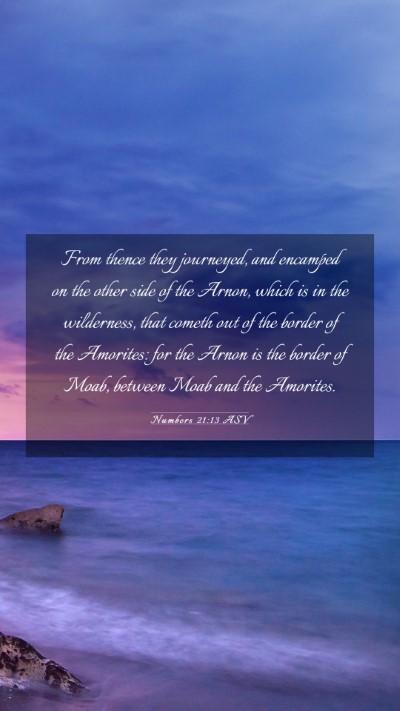 Picture 03 - Numbers 21:13 ASV Mobile Phone Wallpaper - From thence they journeyed, and encamped on the - Mobile Bible Verse Wallpaper