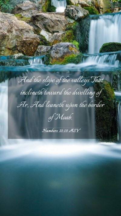 Picture 03 - Numbers 21:15 ASV Mobile Phone Wallpaper - And the slope of the valleys That inclineth - Mobile Bible Verse Wallpaper