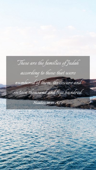 Picture 03 - Numbers 26:22 ASV Mobile Phone Wallpaper - These are the families of Judah according to - Mobile Bible Verse Wallpaper