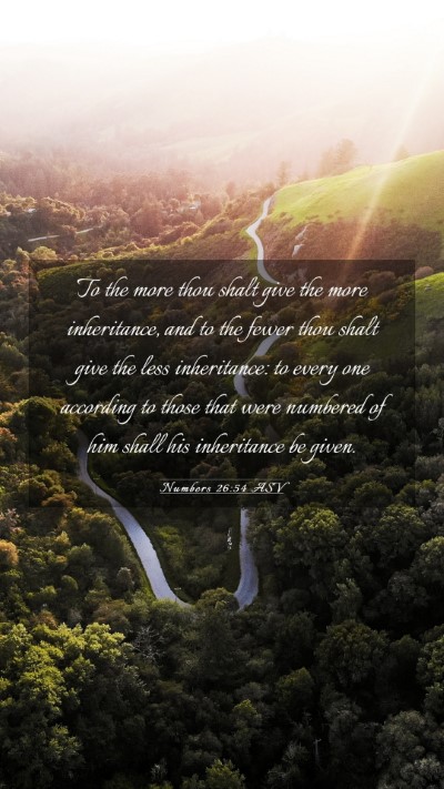 Picture 03 - Numbers 26:54 ASV Mobile Phone Wallpaper - To the more thou shalt give the more inheritance, - Mobile Bible Verse Wallpaper