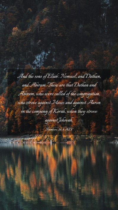 Picture 03 - Numbers 26:9 ASV Mobile Phone Wallpaper - And the sons of Eliab: Nemuel, and Dathan, and - Mobile Bible Verse Wallpaper