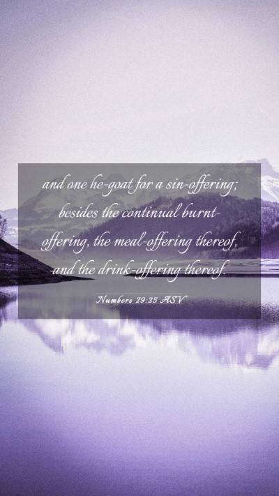 Picture 03 - Numbers 29:25 ASV Mobile Phone Wallpaper - and one he-goat for a sin-offering; besides the - Mobile Bible Verse Wallpaper