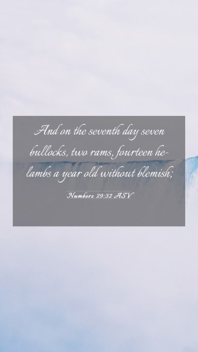 Picture 03 - Numbers 29:32 ASV Mobile Phone Wallpaper - And on the seventh day seven bullocks, two rams, - Mobile Bible Verse Wallpaper