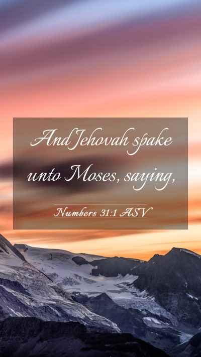 Picture 03 - Numbers 31:1 ASV Mobile Phone Wallpaper - And Jehovah spake unto Moses, - Mobile Bible Verse Wallpaper