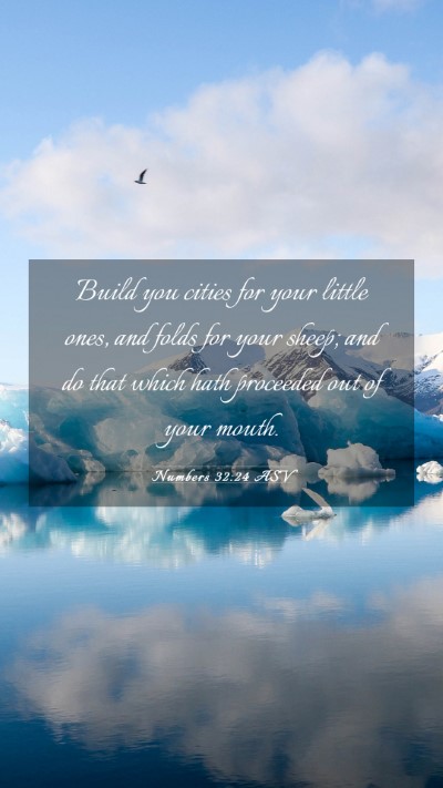 Picture 03 - Numbers 32:24 ASV Mobile Phone Wallpaper - Build you cities for your little ones, and folds - Mobile Bible Verse Wallpaper