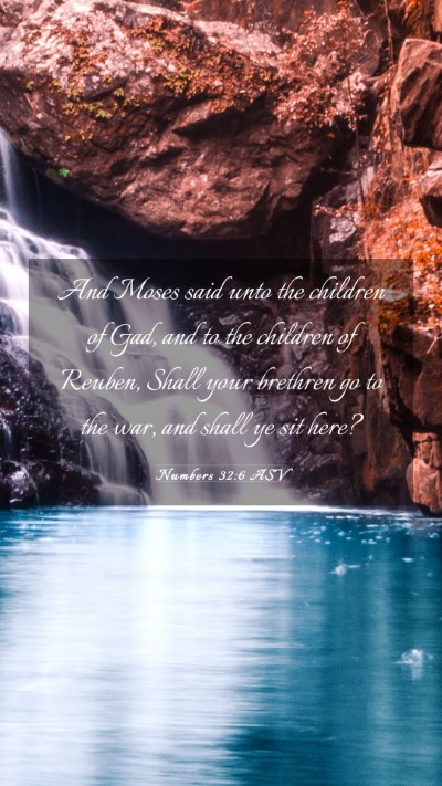Picture 03 - Numbers 32:6 ASV Mobile Phone Wallpaper - And Moses said unto the children of Gad, and to - Mobile Bible Verse Wallpaper