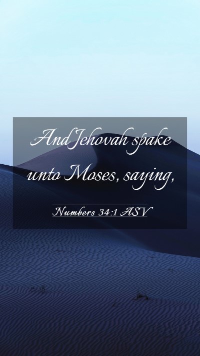 Picture 03 - Numbers 34:1 ASV Mobile Phone Wallpaper - And Jehovah spake unto Moses, - Mobile Bible Verse Wallpaper